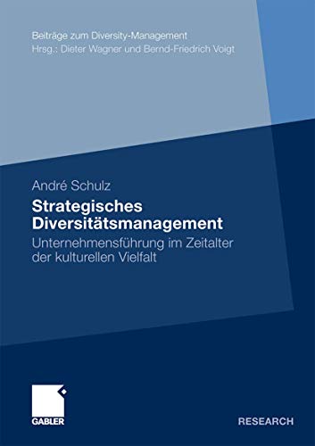 Strategisches Diversitätsmanagement: Unternehmensführung im Zeitalter der Kulturellen Vielfalt (Beiträge zum Diversity Management) (German Edition)