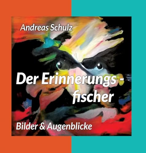 Der Erinnerungsfischer: Bilder & Augenblicke von Ascitt-Art