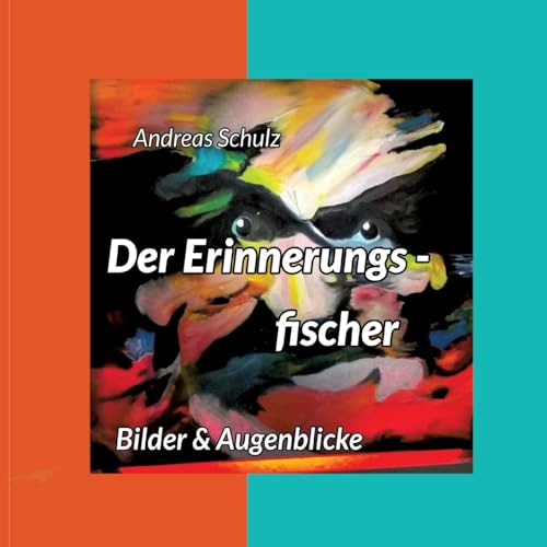 Der Erinnerungsfischer: Bilder & Augenblicke von Ascitt-Art