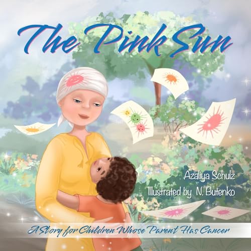 The Pink Sun: A Story for Children Whose Parent Has Cancer von Bowker