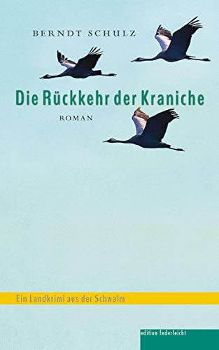 Die Rückkehr der Kraniche: Ein Landkrimi aus der Schwalm