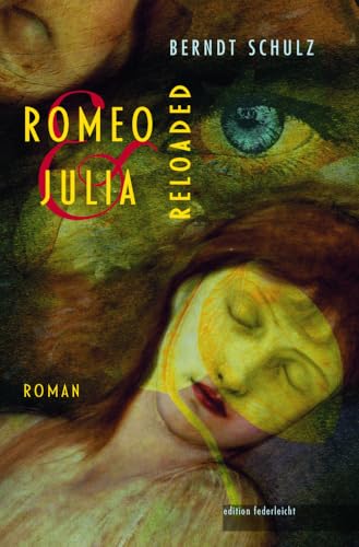 Romeo und Julia. Reloaded von edition federleicht