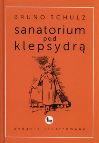 Sanatorium pod klepsydra: wydanie ilustrowane