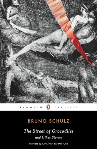 The Street of Crocodiles and Other Stories (Penguin Classics)