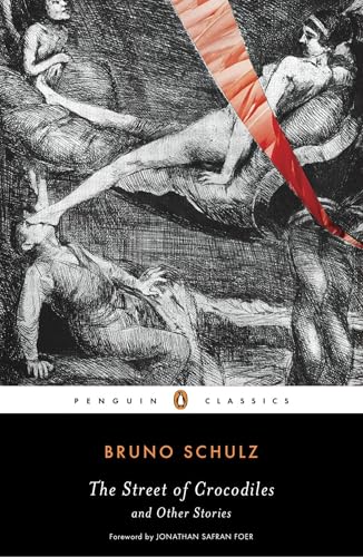 The Street of Crocodiles and Other Stories (Penguin Classics)