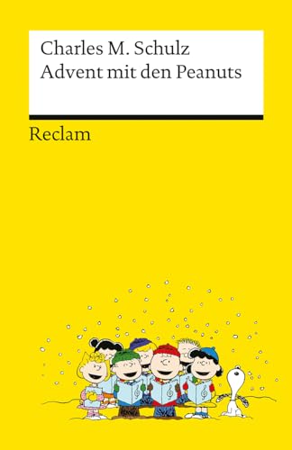 Advent mit den Peanuts. Adventskalenderbuch mit 24 Comics der beliebtesten Peanuts-Figuren – Reclams Universal-Bibliothek: Schulz, Charles M. – 14581