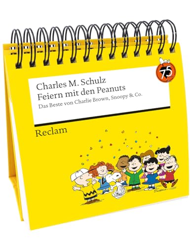 Feiern mit den Peanuts. Das Beste von Charlie Brown, Snoopy & Co.: Hochwertiger Spiralaufsteller mit den besten Comics und Weisheiten der Peanuts Feiern mit den Peanuts. Das Beste von Charlie Brown, Snoopy & Co.: Hochwertiger Spiralaufsteller mit den besten Comics und Weisheiten der Peanuts