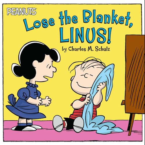 Lose the Blanket, Linus! (Peanuts)