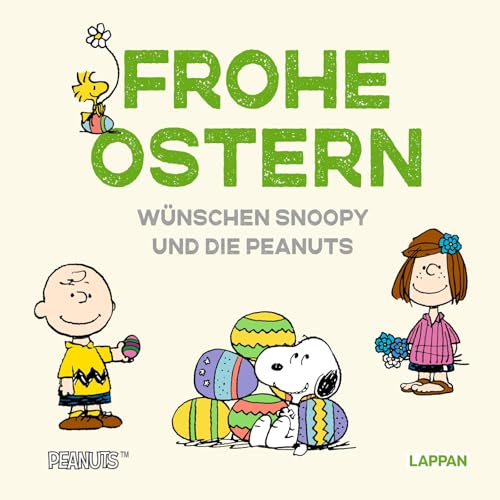 Peanuts Geschenkbuch: Frohe Ostern wünschen Snoopy und die Peanuts!: Kleines Ostergeschenk für Kinder und Erwachsene | Mit Widmungsseite zur persönlichen Gestaltung von Lappan