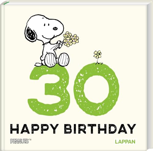 Peanuts Geschenkbuch: Happy Birthday zum 30. Geburtstag: Feiern mit den Peanuts - Snoopy, Charlie Brown und Co gratulieren – mit lustigen Cartoons, Zitaten und Widmungsseite von Lappan