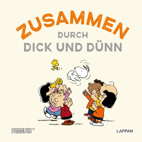 Peanuts Geschenkbuch: Zusammen durch dick und dünn: Snoopy, Charlie Brown und Co über Freundschaft und Lieblingsmenschen – mit lustigen Cartoons, Zitaten und Widmungsseite Peanuts Geschenkbuch: Zusammen durch dick und dünn: Snoopy, Charlie Brown und Co über Freundschaft und Lieblingsmenschen – mit lustigen Cartoons, Zitaten und Widmungsseite