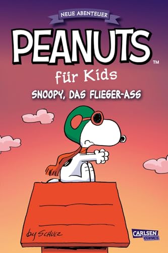 Peanuts für Kids - Neue Abenteuer 3: Snoopy, das Flieger-Ass: Lange und kurze Peanuts-Geschichten für junge Leser*innen (3)