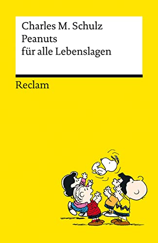 Peanuts für alle Lebenslagen: Die besten Lebensweisheiten von den Kultfiguren von Charles M. Schulz (Reclams Universal-Bibliothek) von Reclam Philipp Jun.