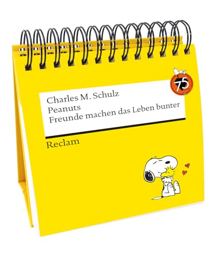 Peanuts. Freunde machen das Leben bunter. Das Beste von Charlie Brown, Snoopy & Co. (Tischaufsteller): Das Beste über Freundschaft, Treue und ... M. Schulz – Spiralbuch zum Verschenken von Reclam, Philipp, jun. GmbH, Verlag