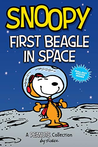 Snoopy: First Beagle in Space: A Peanuts Collection: A Peanuts Collection Volume 14 (Peanuts Kids' Collection, Band 14)