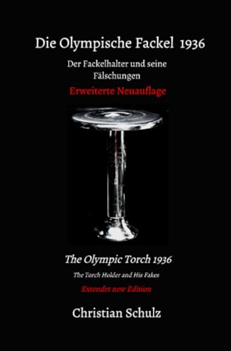 Die Olympische Fackel 1936: Der Fackelhalter und seine Fälschungen von epubli