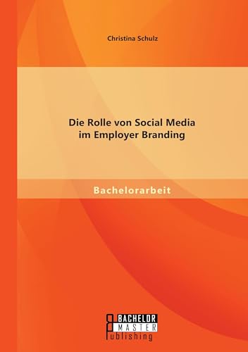 Die Rolle von Social Media im Employer Branding von Bachelor + Master Publishing