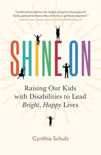 Shine On: Raising Our Kids with Disabilities to Lead Bright, Happy Lives Shine On: Raising Our Kids with Disabilities to Lead Bright, Happy Lives von Page Two Press