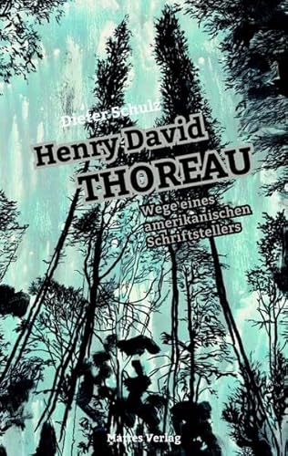 Henry David Thoreau - Wege eines amerikanischen Schriftstellers Henry David Thoreau - Wege eines amerikanischen Schriftstellers