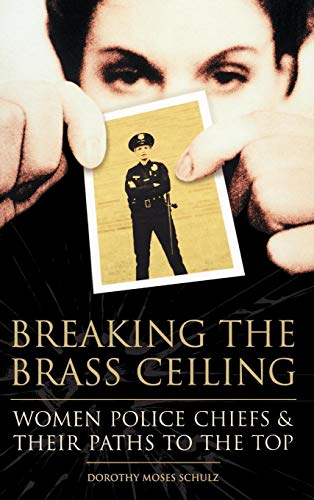 Breaking the Brass Ceiling: Women Police Chiefs and Their Paths to the Top von Praeger