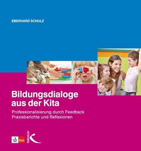 Bildungsdialoge aus der Kita: Professionalisierung durch Feedback – Praxisberichte und Reflexionen