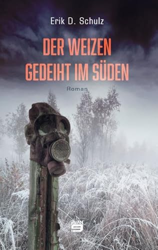 Der Weizen gedeiht im Süden von Plan9 Verlag