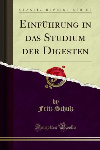 Einführung in das Studium der Digesten (Classic Reprint)