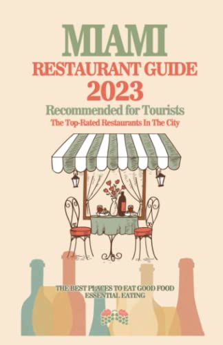 Miami Restaurant Guide 2023: Your Guide to Authentic Regional Eats in Miami, Florida (Restaurant Guide 2023) von Independently published