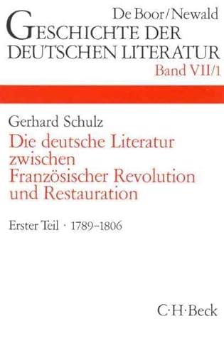 Geschichte der deutschen Literatur von den Anfängen bis zur Gegenwart, Bd.7/1, Die deutsche Literatur zwischen Französischer Revolution und Restauration: Das Zeitalter der Französischen Revolution von C.H.Beck