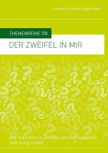 Der Zweifel in mir: Wie ein Leben in Christus uns hoffnungsvoll und mutig macht Der Zweifel in mir: Wie ein Leben in Christus uns hoffnungsvoll und mutig macht