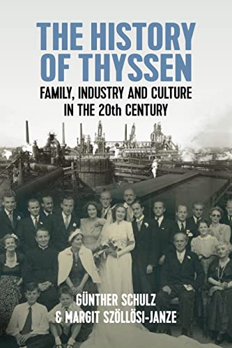 The History of Thyssen: Family, Industry and Culture in the 20th Century von Berghahn Books