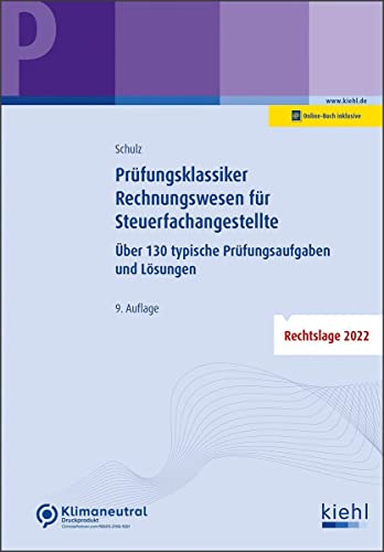 Prüfungsklassiker Rechnungswesen für Steuerfachangestellte: Über 130 typische Prüfungsaufgaben und Lösungen Prüfungsklassiker Rechnungswesen für Steuerfachangestellte: Über 130 typische Prüfungsaufgaben und Lösungen