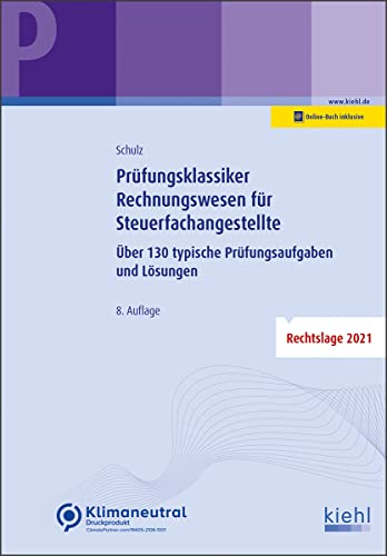 Prüfungsklassiker Rechnungswesen für Steuerfachangestellte: Über 130 typische Prüfungsaufgaben und Lösungen von Kiehl