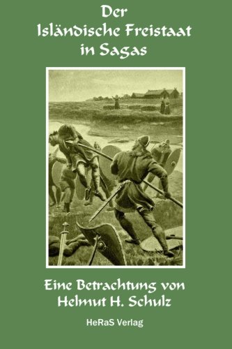 Der Islaendische Freistaat in Sagas: Isländische Altertümer 930 n. Chr.