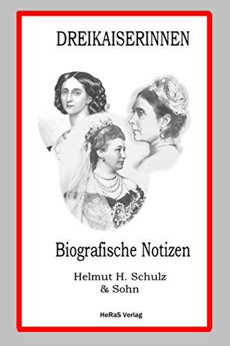 Dreikaiserinnen: Biografische Notizen