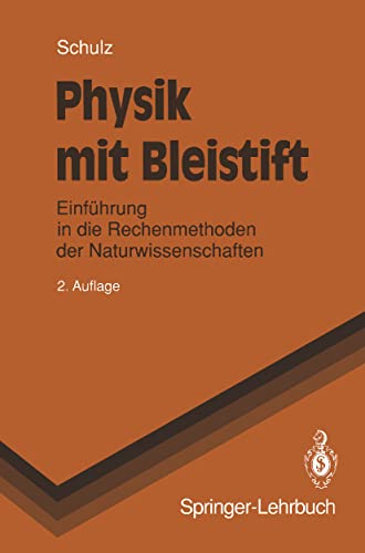Physik mit Bleistift: Einführung in die Rechenmethoden der Naturwissenschaften (Springer-Lehrbuch)
