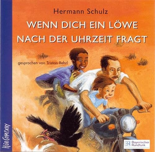 Wenn dich ein Löwe nach der Uhrzeit fragt: Sprecher: Tristan Rehrl. Lesung mit Musik aus Tanzania. Eine Produktion des Bayrischen Rundfunks. 2 CD, 1 ... Hörbuchpreis 2005 für Bestes Jugendhörbuch von Hörcompany