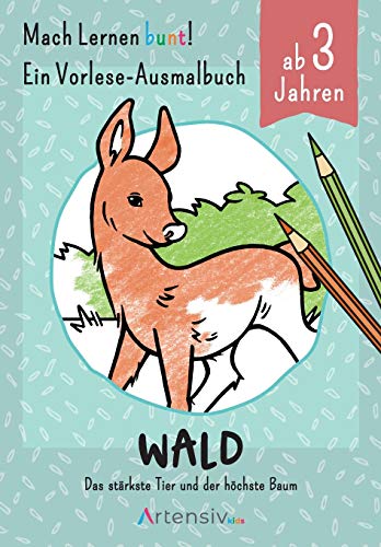 Wald - Ein Vorlese-Malbuch für Kinder ab 3 Jahren: Das stärkste Tier und der höchste Baum (Artensiv kids) von tredition