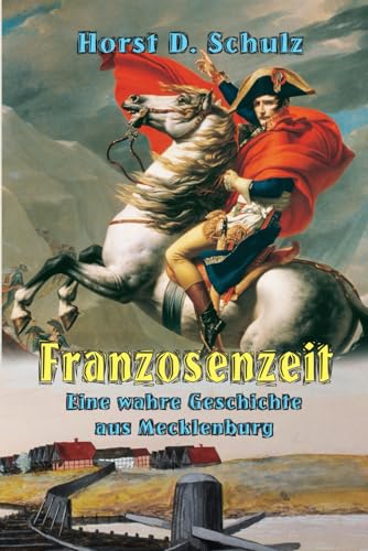 Franzosenzeit: Eine wahre Geschichte aus Mecklenburg von Independently published