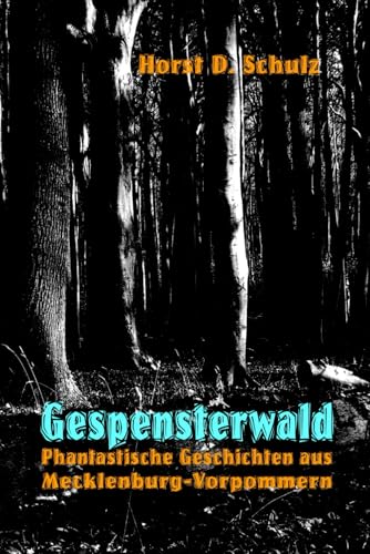 Gespensterwald: Phantastische Geschichten aus Mecklenburg-Vorpommern von Independently published