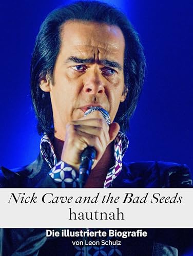 Nick Cave and the Bad Seeds hautnah - Hochwertige Hardcover-Ausgabe: Die illustrierte Biografie von FlipFlop