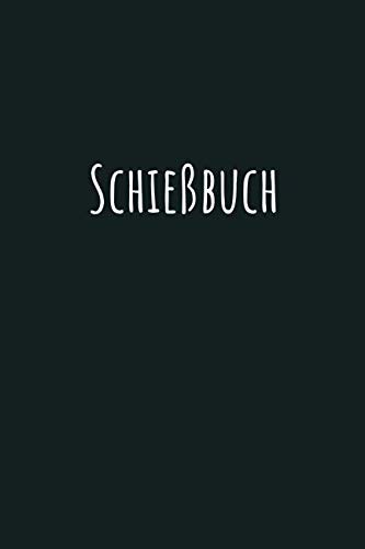 Schießbuch: Schießtagebuch Als Nachweiss Für Behörden, Platz Für 150 Eintragungen In Grün