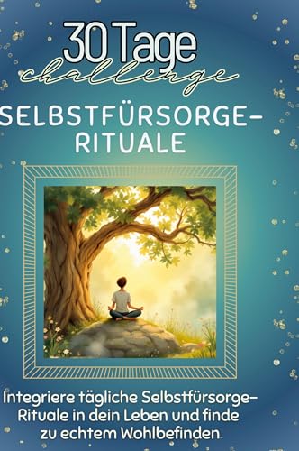 Selbstfürsorge-Rituale: Integriere tägliche Selbstfürsorge-Rituale in dein Leben und finde zu echtem Wohlbefinden von FlipFlop