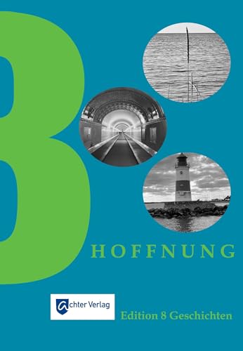 Hoffnung: Edition 8 Geschichten von Achter Verlag