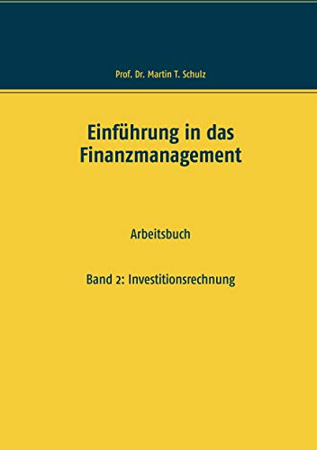 Einführung in das Finanzmanagement: Band 2: Investitionsrechnung von Books on Demand GmbH
