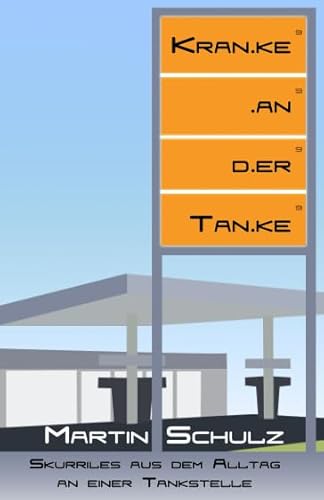 Kranke an der Tanke: Skurriles aus dem Alltag an einer Tankstelle