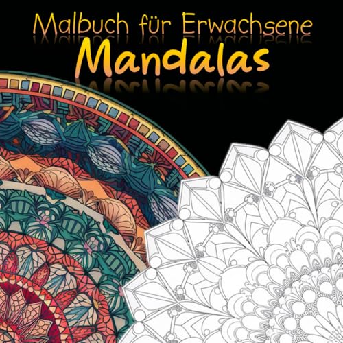 Achtsamkeit & Entspannung: Das Mandala-Malbuch für Erwachsene: Kreative Auszeit für mehr Gelassenheit und Stressabbau (Malbücher) von Independently published