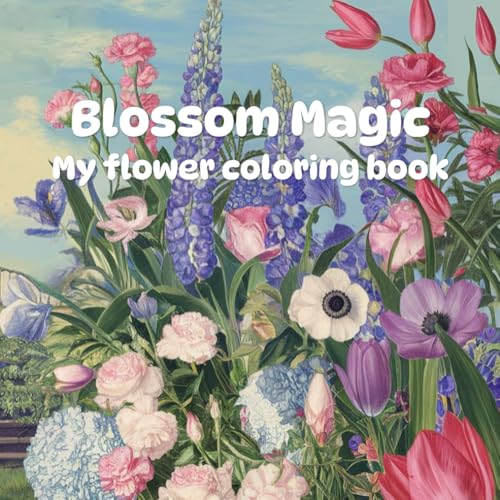Blossom Magic: Your mindfulness coloring book for relaxation and recovery: Floral patterns and flower motifs to color in for stress relief and inner peace (Coloring Books) von Independently published