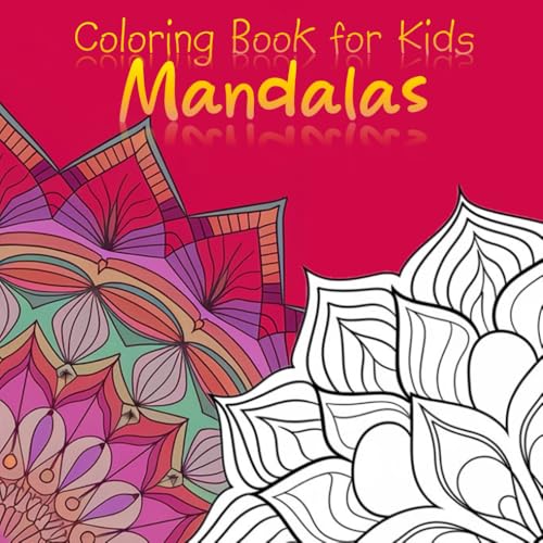 Mandalas for Children - Creative Relaxation and finding Peace: Mindfulness and Creativity: Coloring Book for Relaxation for Children (Coloring Books) von Independently published