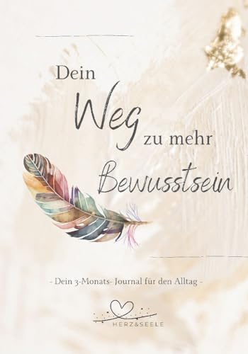 Dein Weg zu mehr Bewusstsein: Dein 3-Monats-Journal für den Alltag